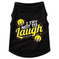 I Try Not To Laugh At My Own Jokes Funny Doggie Tank