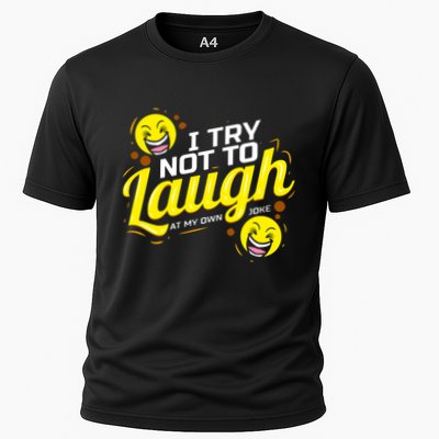 I Try Not To Laugh At My Own Jokes Funny Performance Shirt