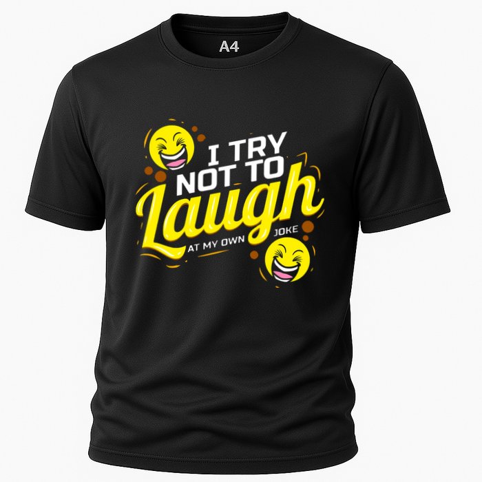 I Try Not To Laugh At My Own Jokes Funny Performance Shirt
