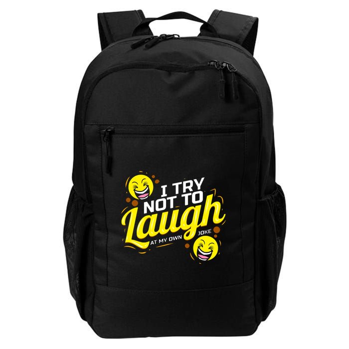 I Try Not To Laugh At My Own Jokes Funny Backpack