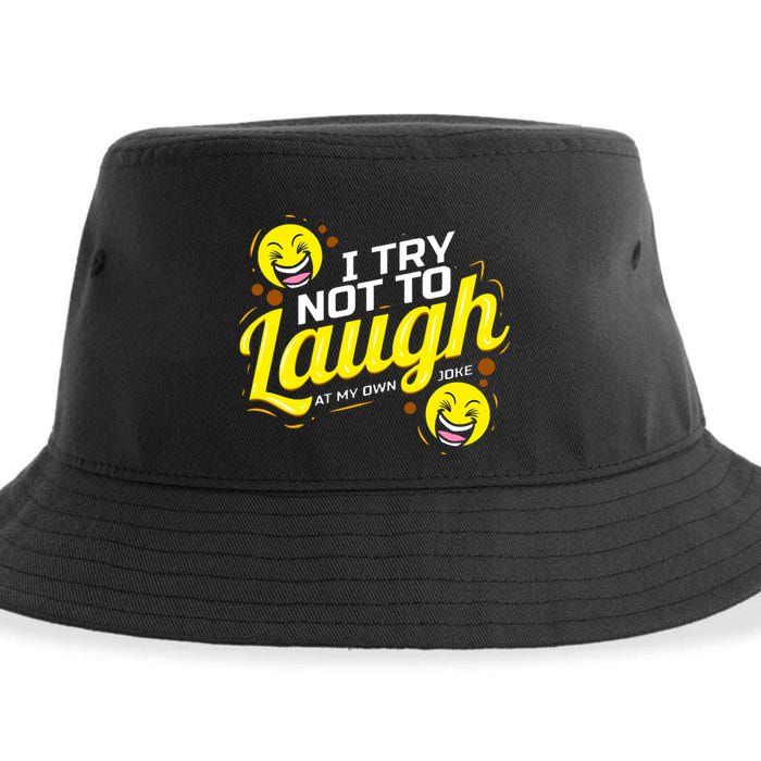I Try Not To Laugh At My Own Jokes Funny Sustainable Bucket Hat