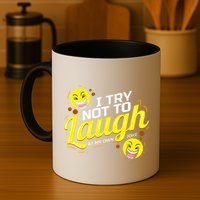 I Try Not To Laugh At My Own Jokes Funny Mug