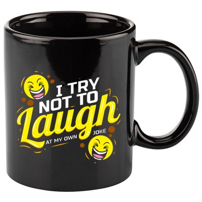 I Try Not To Laugh At My Own Jokes Funny 11oz C Handle Ceramic Mug