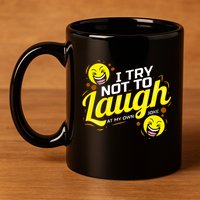 I Try Not To Laugh At My Own Jokes Funny 11oz C Handle Ceramic Mug