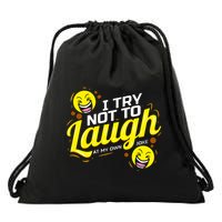 I Try Not To Laugh At My Own Jokes Funny Drawstring Bag