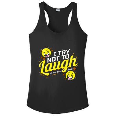 I Try Not To Laugh At My Own Jokes Funny Ladies PosiCharge Competitor Racerback Tank