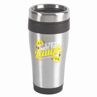 I Try Not To Laugh At My Own Jokes Funny 16oz Travel Tumbler