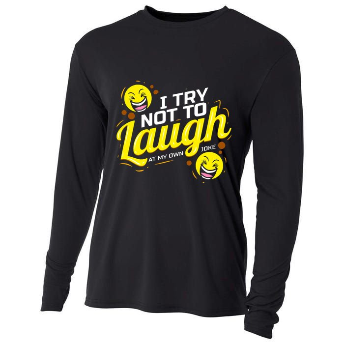 I Try Not To Laugh At My Own Jokes Funny Cooling Performance Long Sleeve Crew