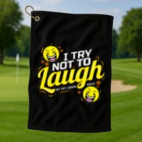 I Try Not To Laugh At My Own Jokes Funny Golf Towel