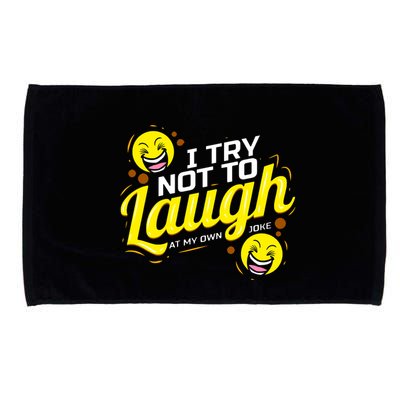 I Try Not To Laugh At My Own Jokes Funny Microfiber Hand Towel