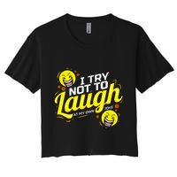 I Try Not To Laugh At My Own Jokes Funny Crop Top