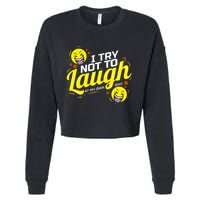 I Try Not To Laugh At My Own Jokes Funny Cropped Pullover Crew