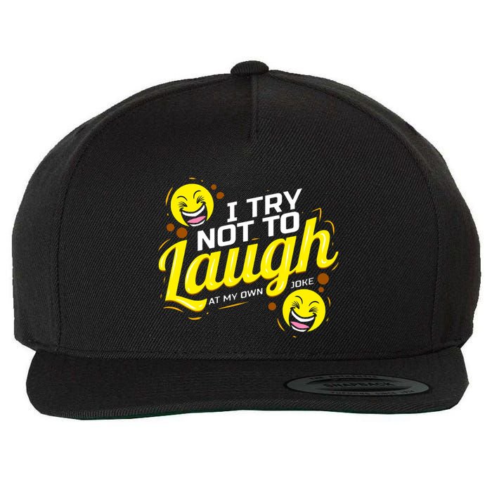 I Try Not To Laugh At My Own Jokes Funny Wool Snapback Cap