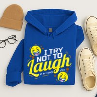 I Try Not To Laugh At My Own Jokes Funny Hoodie