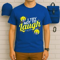 I Try Not To Laugh At My Own Jokes Funny T-Shirt