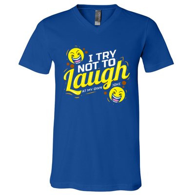 I Try Not To Laugh At My Own Jokes Funny V-Neck T-Shirt