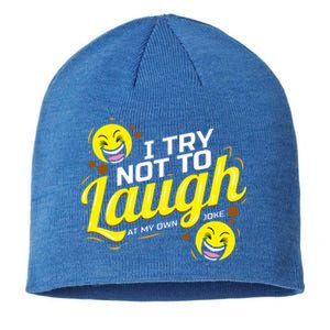 I Try Not To Laugh At My Own Jokes Funny Sustainable Beanie