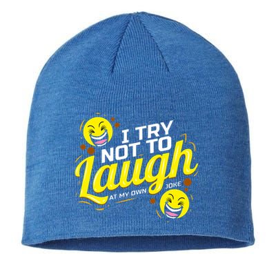 I Try Not To Laugh At My Own Jokes Funny Sustainable Beanie