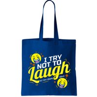 I Try Not To Laugh At My Own Jokes Funny Bag