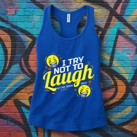 I Try Not To Laugh At My Own Jokes Funny Womens Tank Top