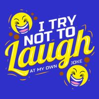I Try Not To Laugh At My Own Jokes Funny Baby Bodysuit