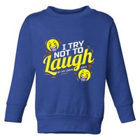 I Try Not To Laugh At My Own Jokes Funny Toddler Sweatshirt