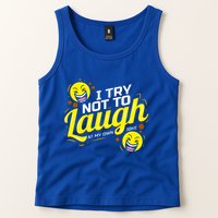 I Try Not To Laugh At My Own Jokes Funny Tank Top