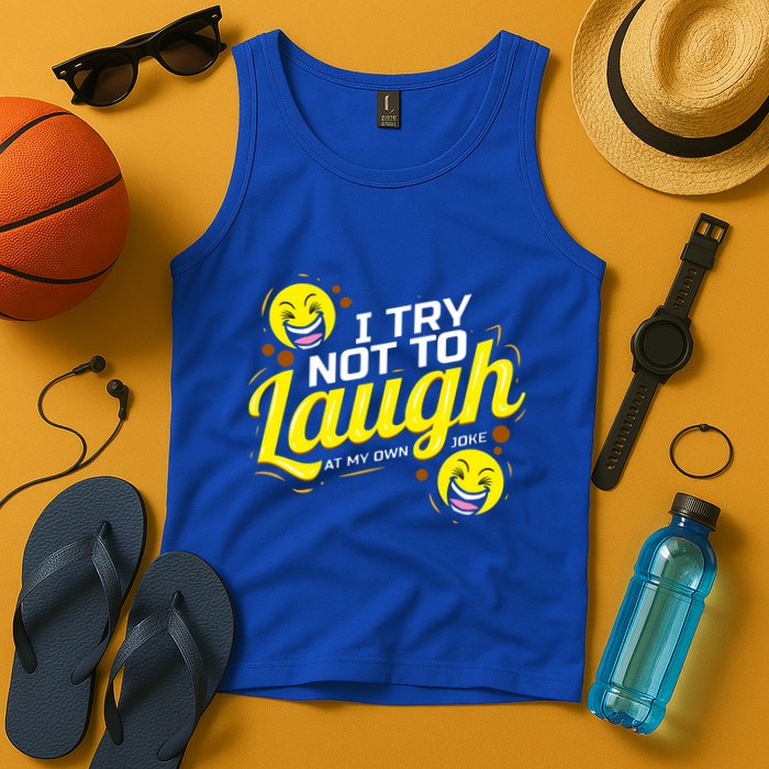 I Try Not To Laugh At My Own Jokes Funny Tank Top