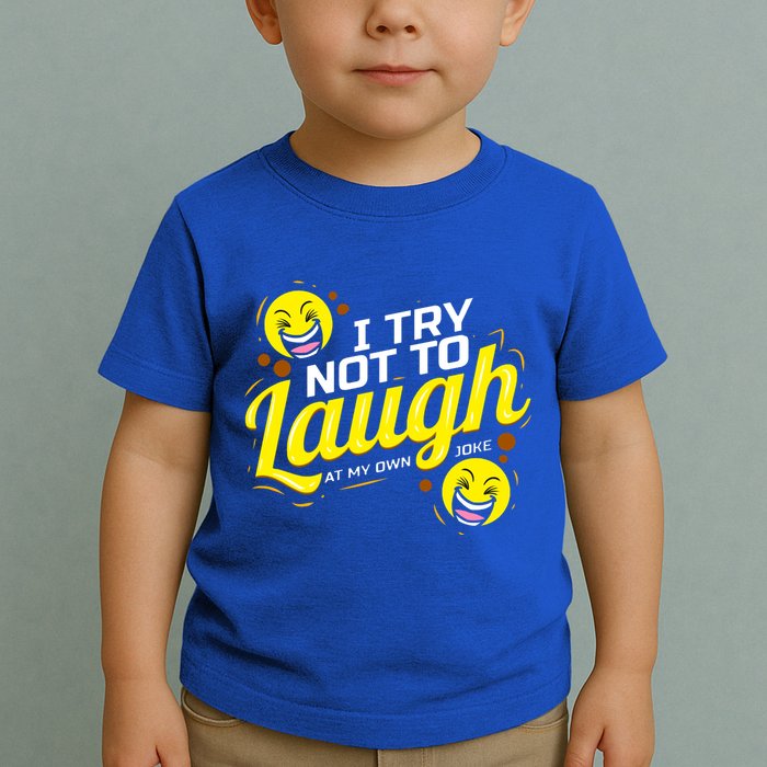 I Try Not To Laugh At My Own Jokes Funny Toddler T-Shirt