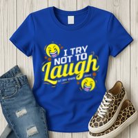 I Try Not To Laugh At My Own Jokes Funny Womens T-Shirt