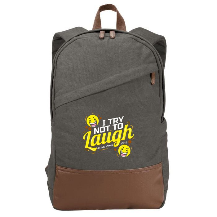 I Try Not To Laugh At My Own Jokes Funny Cotton Canvas Backpack