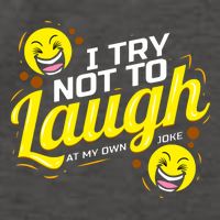 I Try Not To Laugh At My Own Jokes Funny Vector Backpack