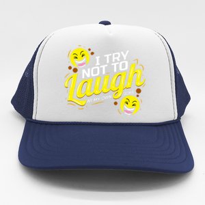 I Try Not To Laugh At My Own Jokes Funny Trucker Hat