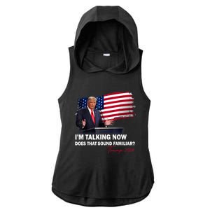 IM Talking Now Does That Sound Familiar Trump 2024 Election Ladies PosiCharge Tri-Blend Wicking Draft Hoodie Tank