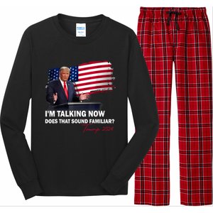 IM Talking Now Does That Sound Familiar Trump 2024 Election Long Sleeve Pajama Set