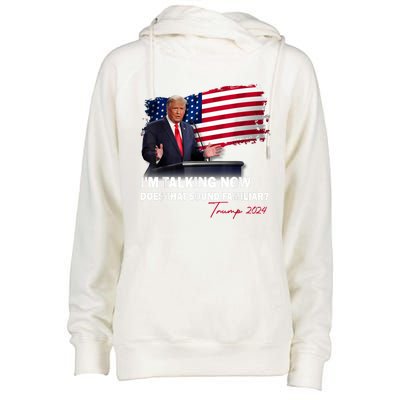 IM Talking Now Does That Sound Familiar Trump 2024 Election Womens Funnel Neck Pullover Hood