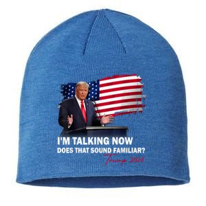 IM Talking Now Does That Sound Familiar Trump 2024 Election Sustainable Beanie