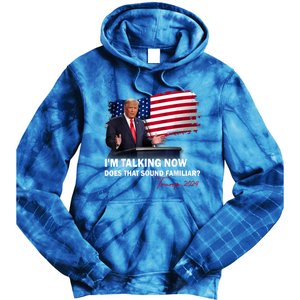 IM Talking Now Does That Sound Familiar Trump 2024 Election Tie Dye Hoodie