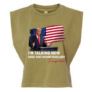 IM Talking Now Does That Sound Familiar Trump 2024 Election Garment-Dyed Women's Muscle Tee