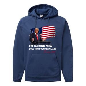 IM Talking Now Does That Sound Familiar Trump 2024 Election Performance Fleece Hoodie