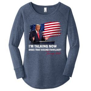 IM Talking Now Does That Sound Familiar Trump 2024 Election Women's Perfect Tri Tunic Long Sleeve Shirt