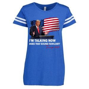 IM Talking Now Does That Sound Familiar Trump 2024 Election Enza Ladies Jersey Football T-Shirt