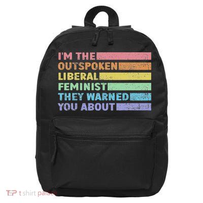 I'm The Outspoken Liberal Feminist 16 in Basic Backpack