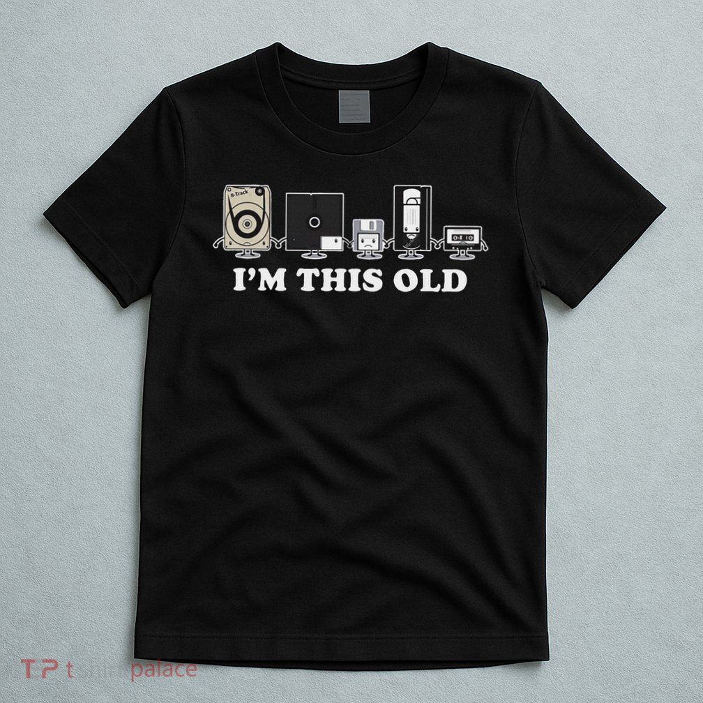I'm This Old Retro Vintage Cassette Tape Floppy Disk Vhs T-Shirt