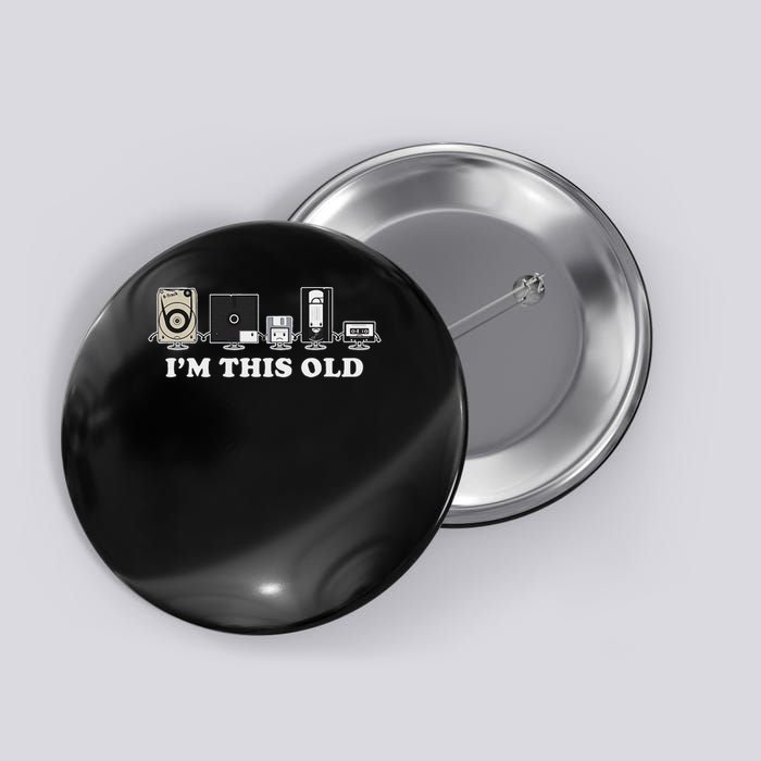 I'm This Old Retro Vintage Cassette Tape Floppy Disk Vhs Button