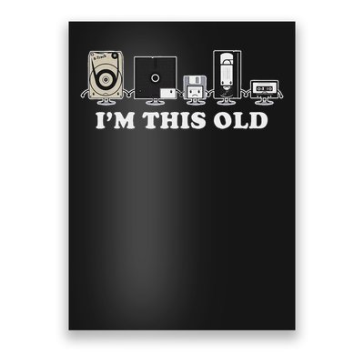 I'm This Old Retro Vintage Cassette Tape Floppy Disk Vhs Poster