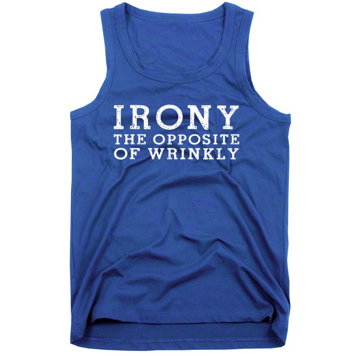 Irony The Opposite Of Wrinkly Funny Designs For Teens Cool Gift Tank Top