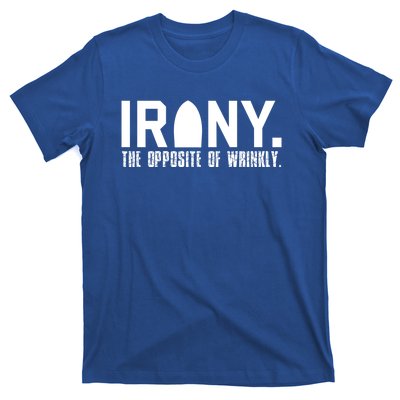 Irony: The Opposite Of Wrinkly Funny Sarcastic Wordplay Pun Funny Gift T-Shirt