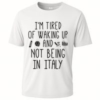 Im Tired Of Waking Up And Not Being In Italy Italian Performance Shirt