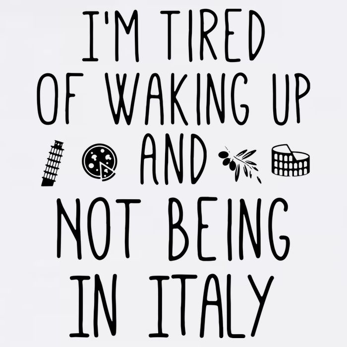 Im Tired Of Waking Up And Not Being In Italy Italian Sustainable Bucket Hat
